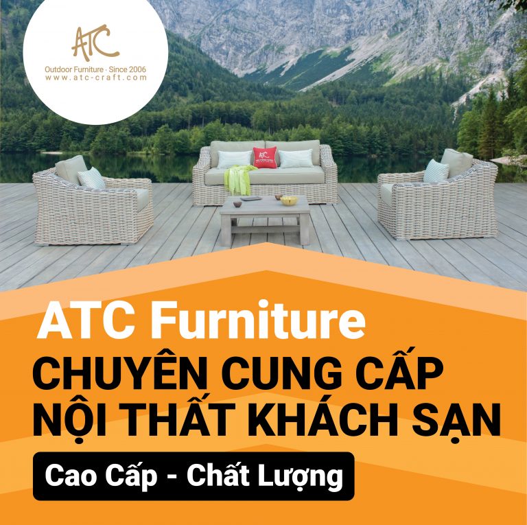 ATC Furniture - Chuyên Cung Cấp Nội Thất Khách Sạn Cao Cấp