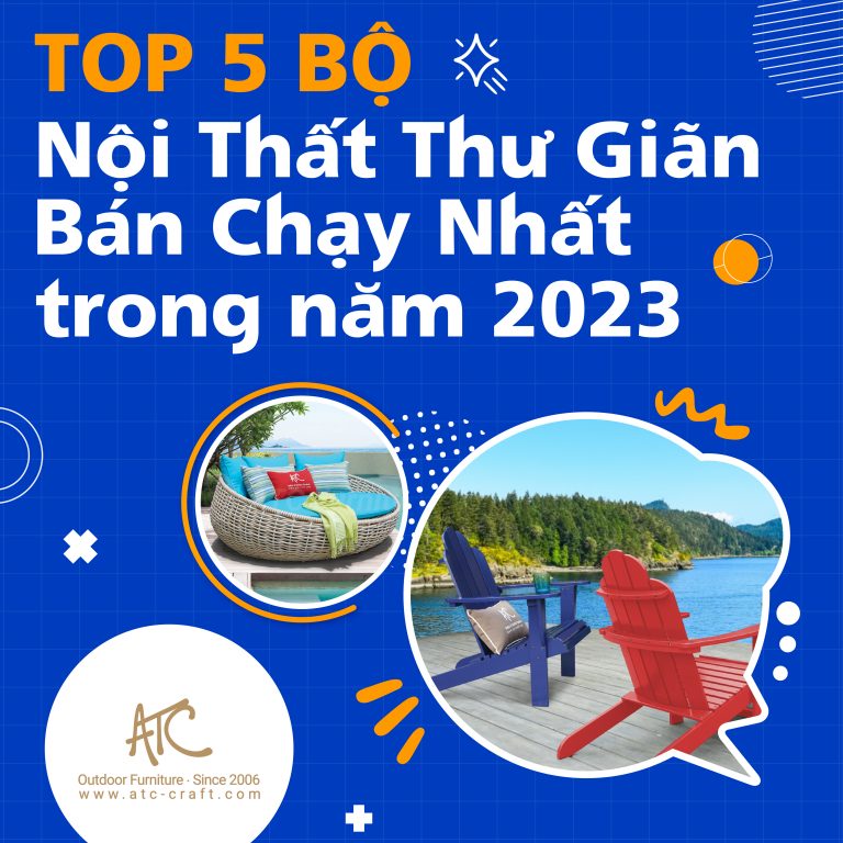 Top 5 Bộ Nội Thất Thư Giãn Bán Chạy Nhất Trong Năm 2023