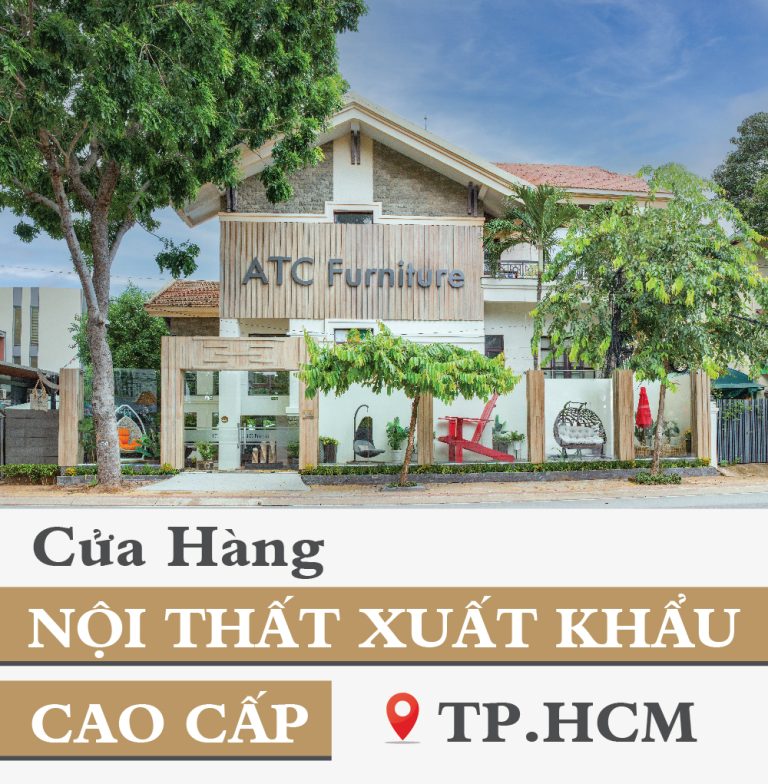 Cửa Hàng Nội Thất Xuất Khẩu Cao Cấp Tp HCM