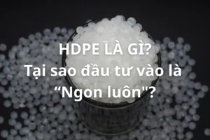 Hạt nhựa HDPE nguyên sinh dùng làm nguyên liệu sản xuất các sản phẩm ngoài trời.